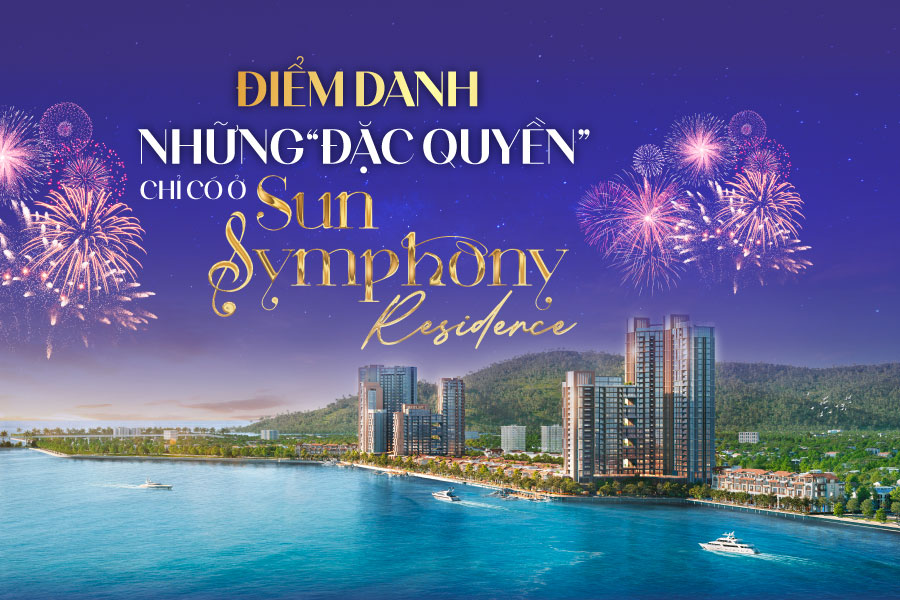 Đáng khao khát như bộ sưu tập đặc quyền tinh hoa tại Sun Symphony Residence